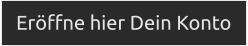 Eröffne hier Dein Konto